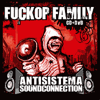 FUCKOP FAMILY: "Antisistema Sound Connection"