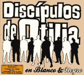 DISCíPULOS DE OTILIA: "En Blanco & Negro"