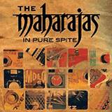 THE MAHARAJAS: "In Pure Spite"