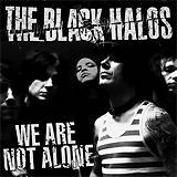 THE BLACK HALOS: "We Are Not Alone"