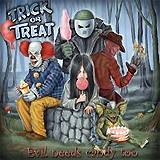 TRICK OR TREAT: "Evil Needs Candy Too"