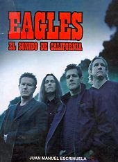 JUAN MANUEL ESCRIHUELA: "Eagles - El sonido de California"