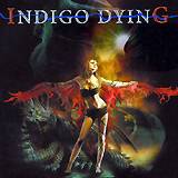INDIGO DYING: "Indigo Dying"