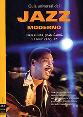 JUAN GINER, JOAN SARDà Y ENRIC VáZQUEZ: "Guía Universal del Jazz Moderno"