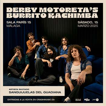 Derby Motoreta’s Burrito Kachimba: Próximo concierto en Málaga, 15 de marzo de 2025.